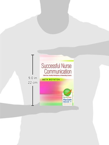 Successful Nurse Communication: Safe Care, Healthy Workplaces & Rewarding Careers