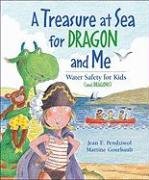 A Treasure at Sea for Dragon and Me: Water Safety for Kids (and Dragons)