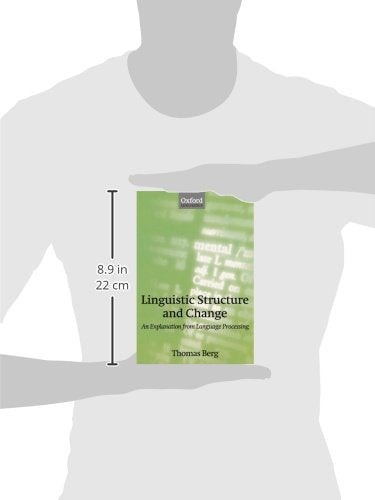 Linguistic Structure and Change: An Explanation from Language Processing — back cover
