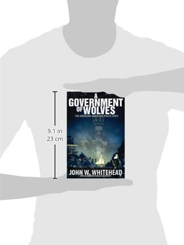 A Government of Wolves: The Emerging American Police State