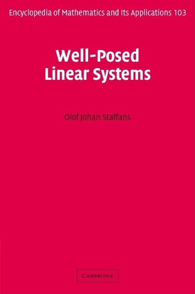 Well-Posed Linear Systems (Encyclopedia of Mathematics and its Applications, Series Number 103)