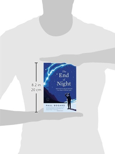 The End of Night: Searching for Natural Darkness in an Age of Artificial Light