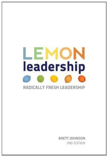 LEMON Leadership - Radically Fresh Leadership by Brett Johns