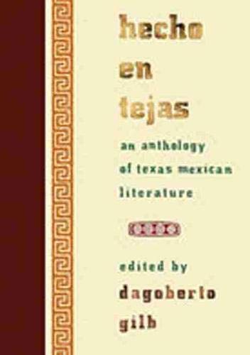 Hecho en Tejas: An Anthology of Texas Mexican Literature (Southwestern Writers Collection Series)