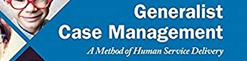 Generalist Case Management: A Method of Human Service Delivery (Mindtap Course List)