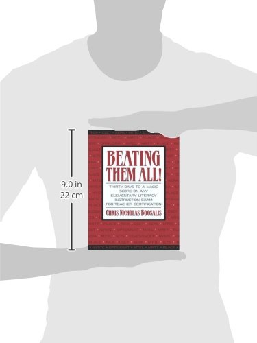 Beating Them All! Thirty Days to a Magic Score on Any Elementary Literacy Instruction Exam for Teacher Certification