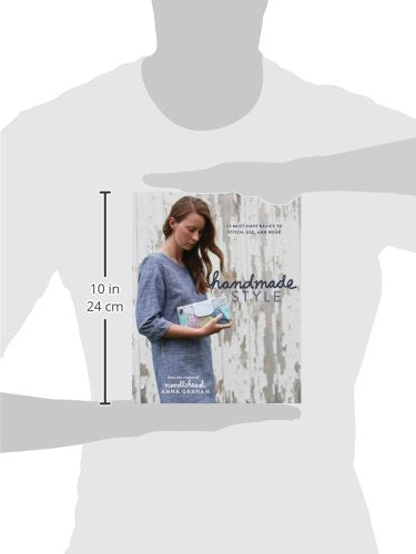 Handmade Style: 23 Must-Have Basics to Stitch, Use, and Wear