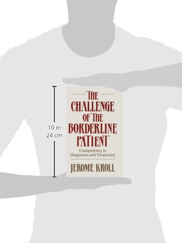 The Challenge of the Borderline Patient: Competency in Diagnosis and Treatment