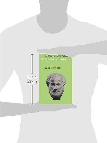 A History of Greek Philosophy, Vol 6: Aristotle: An Encounter