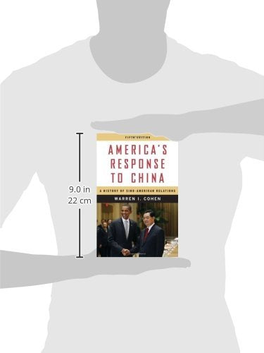 Americas Response to China: A History of Sino-American Relations