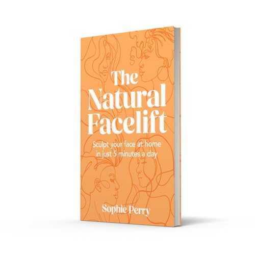 The Natural Facelift: Sculpt your face at home in just 5 minutes a day