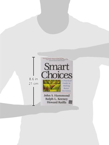 Smart Choices: A Practical Guide to Making Better Decisions