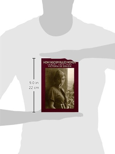 How Fascism Ruled Women: Italy, 1922-1945