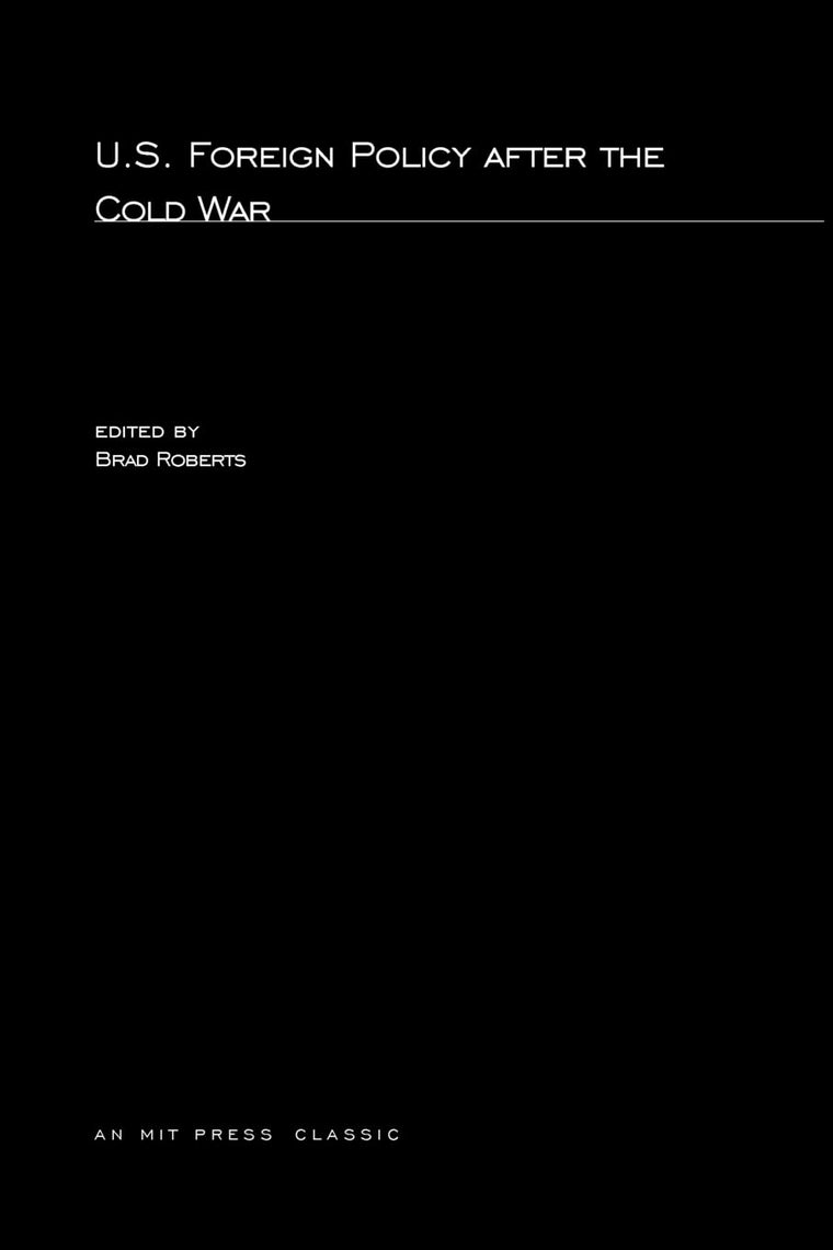U.S. Foreign Policy after the Cold War (Washington Quarterly Readers)