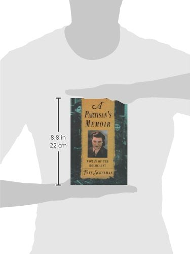 A Partisan's Memoir: Woman of the Holocaust by Fay Schulman