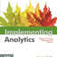 Implementing Analytics: A Blueprint for Design, Development, and Adoption (The Morgan Kaufmann Series on Business Intelligence)