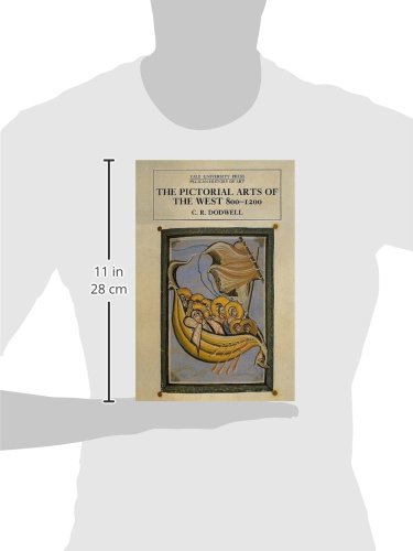 The Pictorial Arts of the West, 800-1200 (The Yale University Press Pelican History of Art)