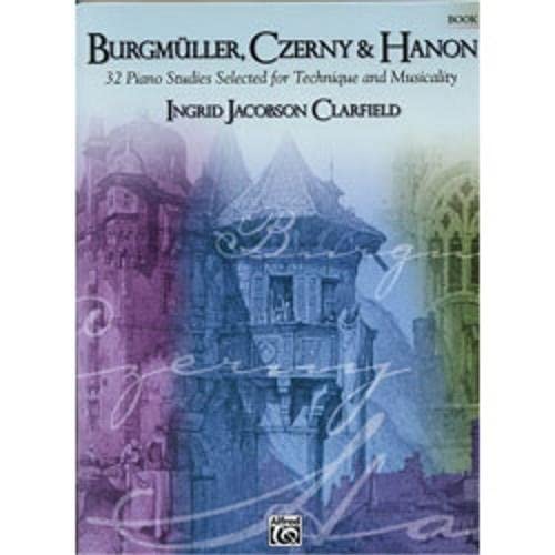 Burgm?ller, Czerny & Hanon -- Piano Studies Selected for Technique and Musicality, Bk 1 (Burgmuller, Czerny & Hanon)