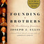 Founding Brothers: The Revolutionary Generation (Pulitzer Prize Winner)