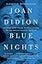 Blue Nights: A Memoir