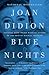 Blue Nights: A Memoir