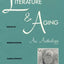Literature and Aging: An Anthology (Literature & Medicine)