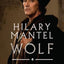 Wolf Hall Trilogy 3 Books Collection Set By Hilary Mantel (The Mirror and the Light [Hardcover], Wolf Hall, Bring Up the Bodies)