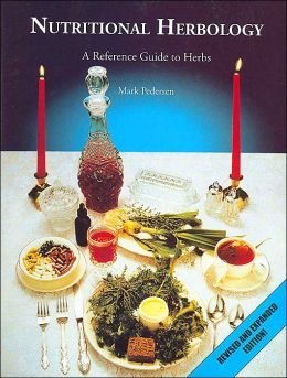 Nutritional Herbology: A Reference Guide to Herbs by Pederse