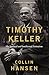 Timothy Keller, Updated and Expanded Edition: His Spiritual and Intellectual Formation