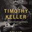 Timothy Keller, Updated and Expanded Edition: His Spiritual and Intellectual Formation