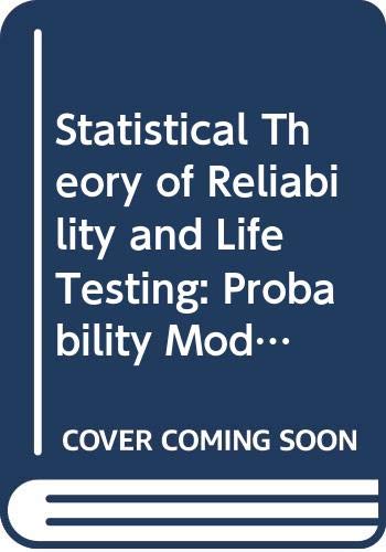 Statistical theory of reliability and life testing: probability models (International series in decision processes)