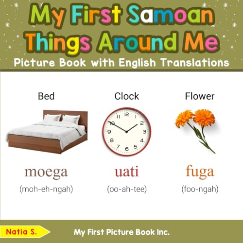 My First Samoan Things Around Me Picture Book with English Translations (Teach & Learn Basic Samoan words for Children)