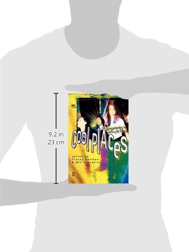 Cool Places: Geographies of Youth Cultures (Rewriting Histories)