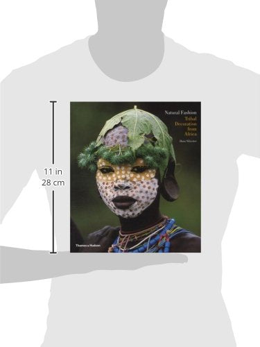 Natural Fashion: Tribal Decoration from Africa by Silvester,