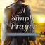 A Simple Prayer (Hearts of the Lancaster Grand Hotel)