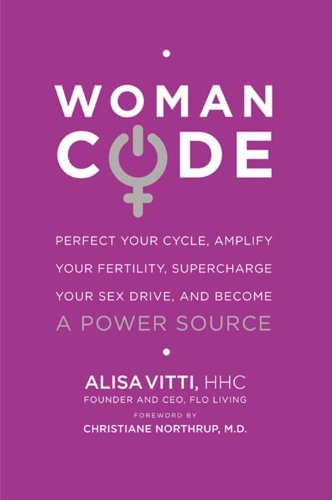 WomanCode: Perfect Your Cycle, Amplify Fertility by Miakarts Books
