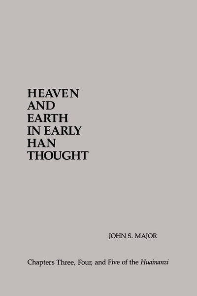 Heaven and Earth in Early Han Thought: Chapters Three, Four, and Five of the Huainanzi (Suny Series in Chinese Philosophy and Culture) (Suny Series in Chinese Philosophy & Culture)