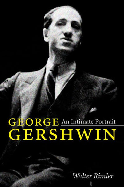 George Gershwin: An Intimate Portrait (Music in American Life)