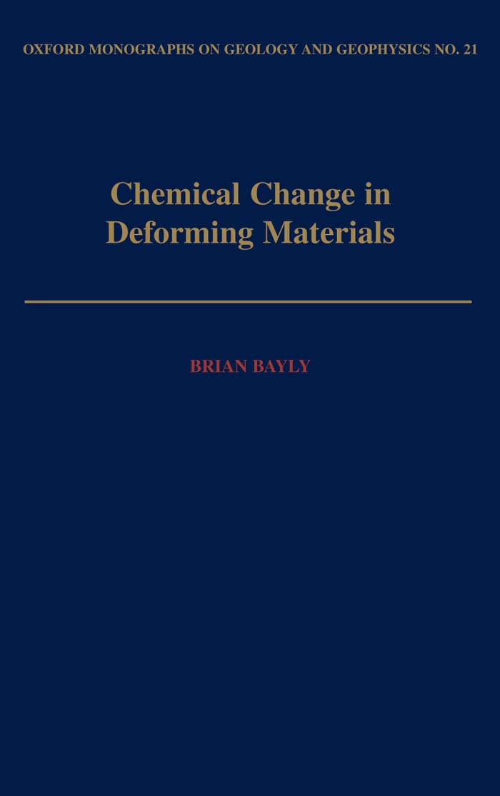 Chemical Change in Deforming Materials (Oxford Monographs on Geology and Geophysics)