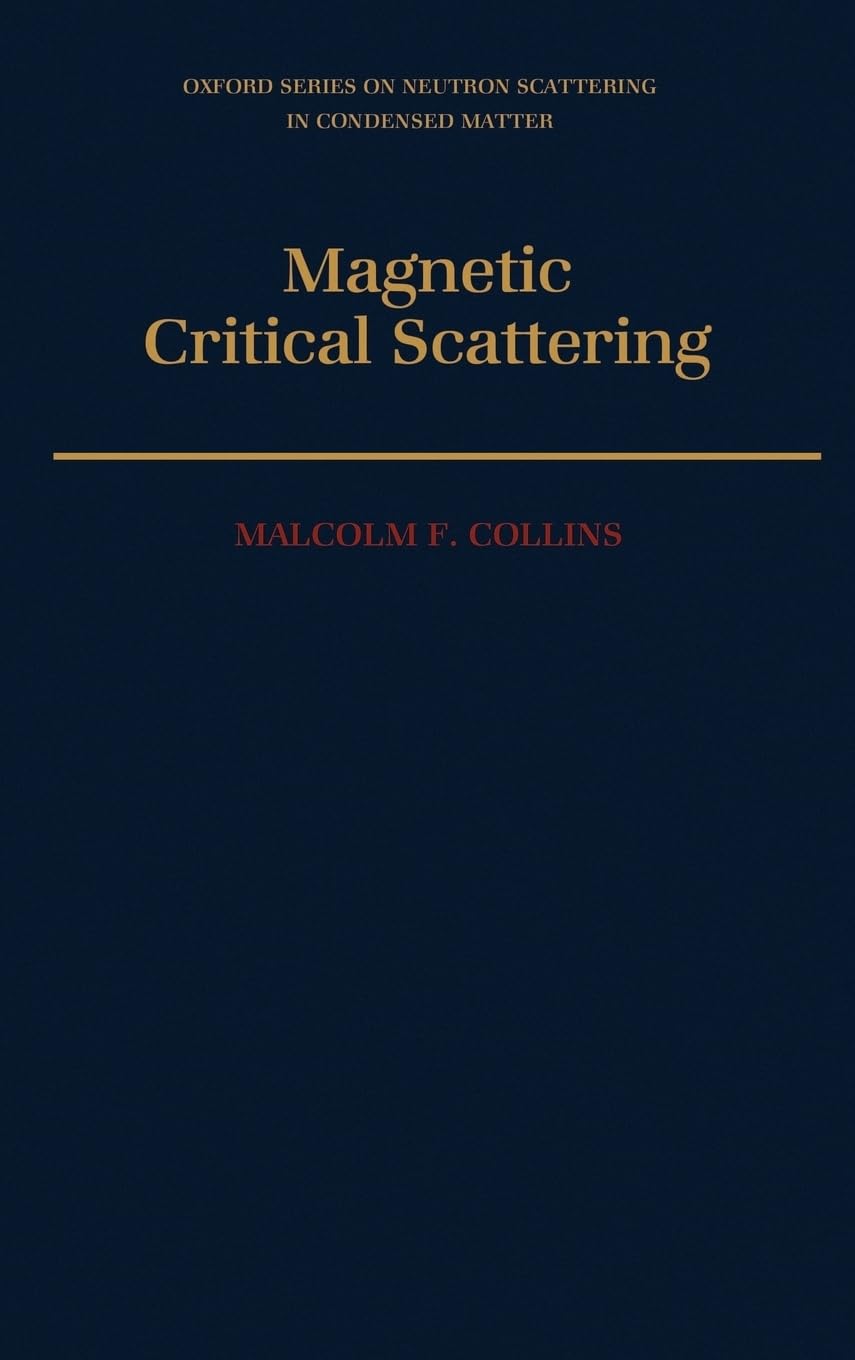 Magnetic Critical Scattering (Oxford Series on Neutron Scattering in Condensed Matter)