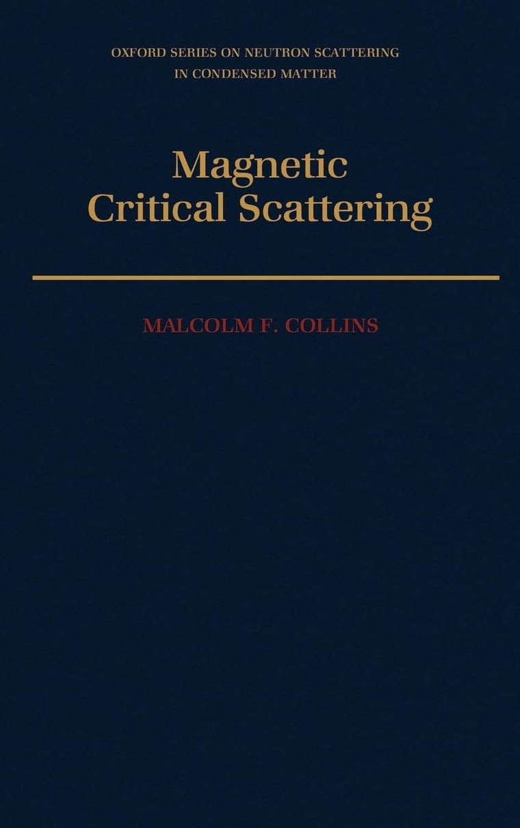 Magnetic Critical Scattering (Oxford Series on Neutron Scattering in Condensed Matter)