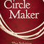 Be a Circle Maker: The Solution to 10,000 Problems