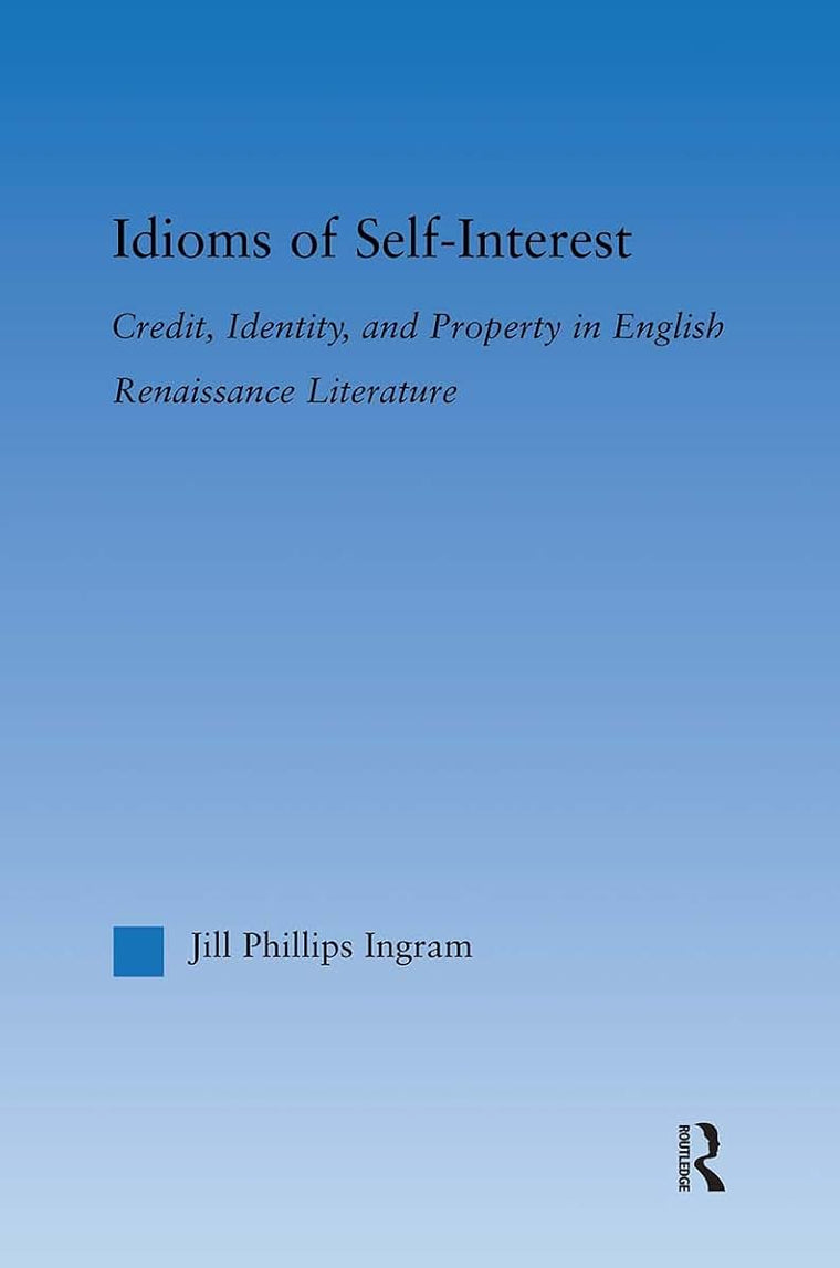 Idioms of Self-Interest (Literary Criticism and Cultural Theory)
