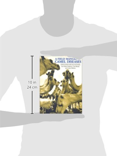 A Field Manual of Camel Diseases: Traditional and modern veterinary care for the dromedary