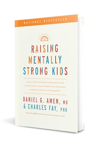 Raising Mentally Strong Kids: How to Combine the Power of Ne