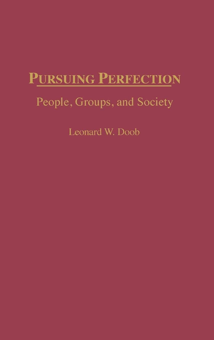 Pursuing Perfection: People, Groups, and Society