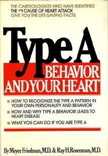 Type A Behavior and Your Heart by Friedman, Meyer