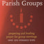 Prayer for Parish Groups: Preparing and Leading Prayer for G