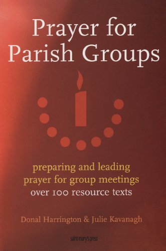 Prayer for Parish Groups: Preparing and Leading Prayer for G
