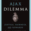 The Ajax Dilemma: Justice, Fairness, and Rewards